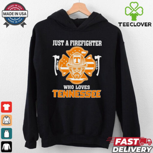 Official Just a Firefighter who loves Tennessee Volunteer Shirt