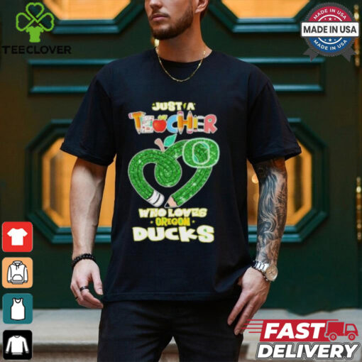 Official Just a Teacher who love Oregon Ducks heart t shirt