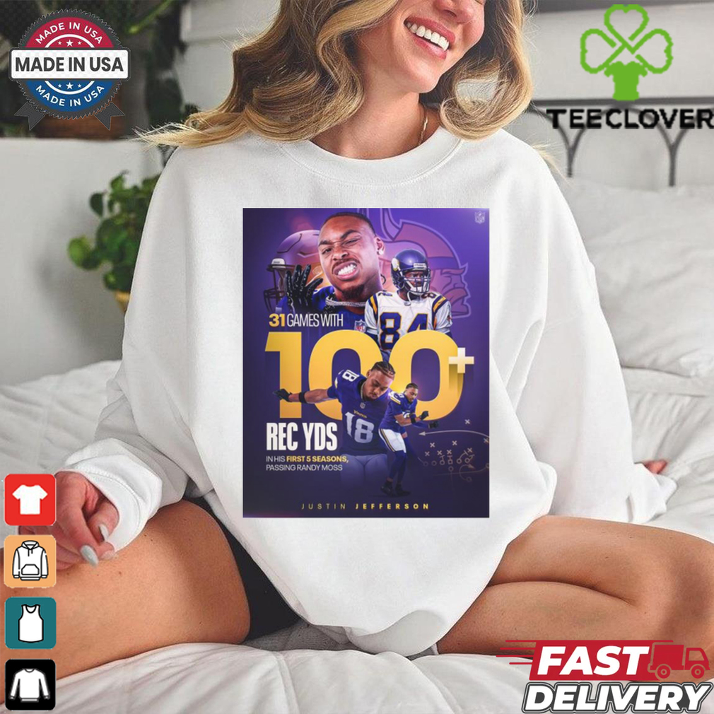 Official Justin Jefferson 31 Games With 100 REC YDS In First 5 Seasons Minnesota Vikings NFL Poster t shirt Official Justin Jefferson 31 Games With 100 REC YDS In First 5 Seasons Minnesota Vikings NFL Poster t shirt