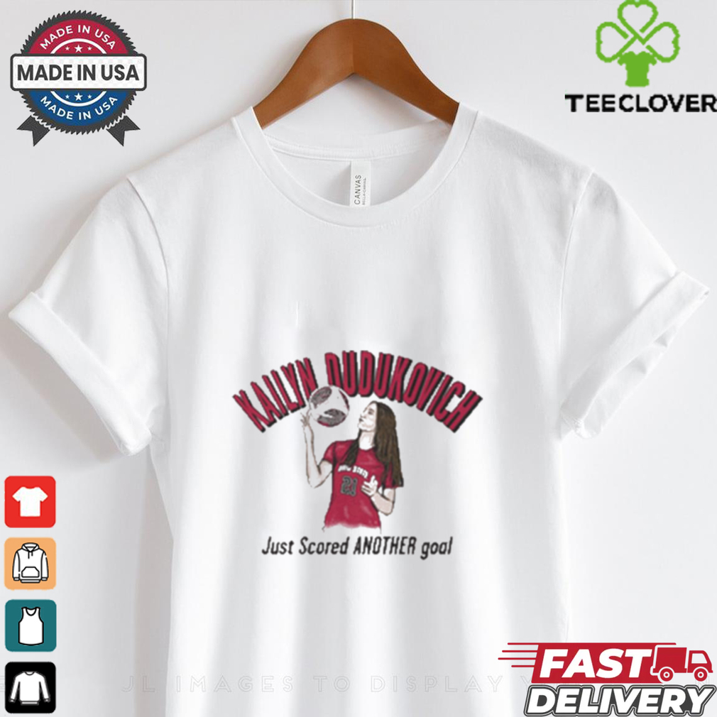 Official Kailyn Dudukovich Goalscorer Ohio State Buckeyes Just Scored Another Goal t shirt Official Kailyn Dudukovich Goalscorer Ohio State Buckeyes Just Scored Another Goal t shirt
