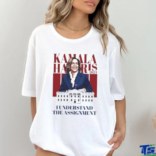 Official Kamala Harris I Understand The Assignment Shirt
