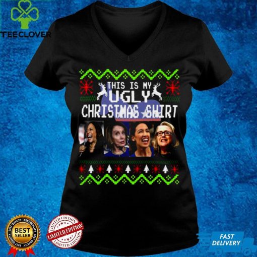 Official Kamala Harris Nancy Pelosi Alexandria Ocasio Cortez And Hillary Clinton This Is My Ugly shirt