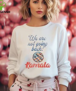 Official Kamala Harris we are not going back America T hoodie, sweater, longsleeve, shirt v-neck, t-shirt