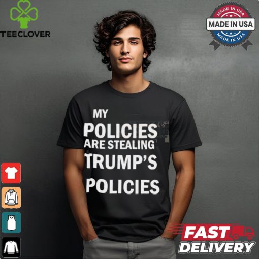 Official Kamala Wear My Policies Are Stealing Trump’s Policies t hoodie, sweater, longsleeve, shirt v-neck, t-shirt