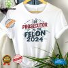 Official Kamala harris is the prosecutor vs. the felon 2024 we are not going back hoodie, sweater, longsleeve, shirt v-neck, t-shirt