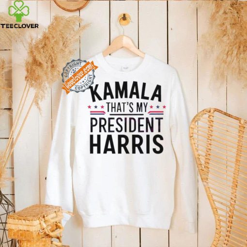 Official Kamala harris thats my president 2024 shirt