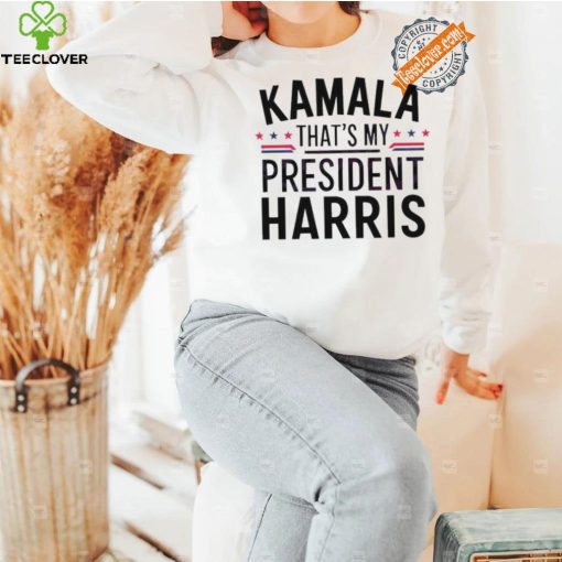 Official Kamala harris thats my president 2024 shirt