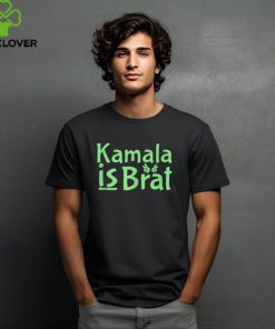 Official Kamala is brat sarcastic quote Kamala is brat 2024 T shirt