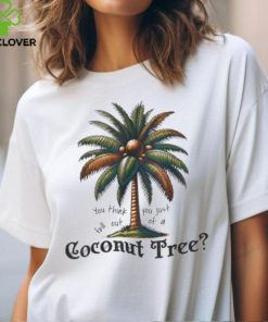 Official Kamala you think you just fell out of a coconut tree T shirt