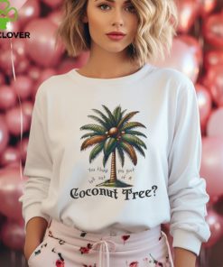 Official Kamala you think you just fell out of a coconut tree T hoodie, sweater, longsleeve, shirt v-neck, t-shirt