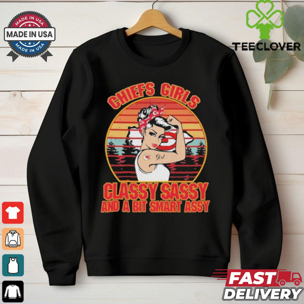 Official Kansas City Chiefs Girls Classy Sassy And A Bit Smart Assy Shirt Official Kansas City Chiefs Girls Classy Sassy And A Bit Smart Assy Shirt
