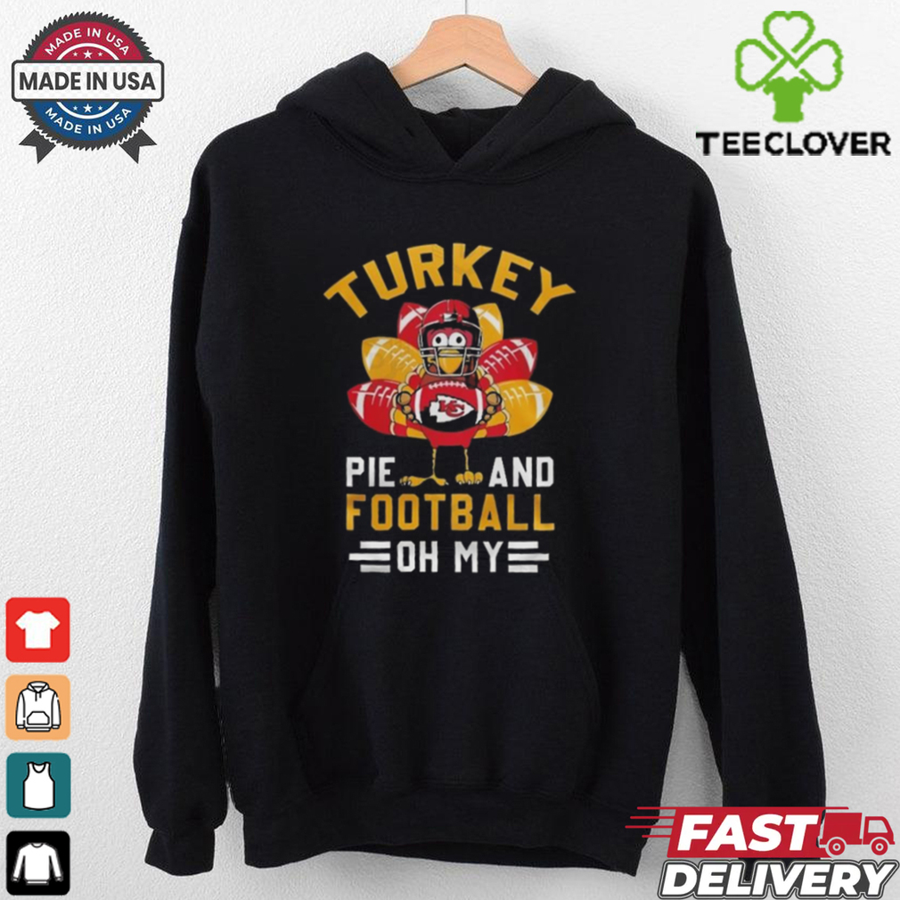 Official Kansas City Chiefs Happy Thanksgiving Turkey Pie And Football Oh My Shirt Official Kansas City Chiefs Happy Thanksgiving Turkey Pie And Football Oh My Shirt