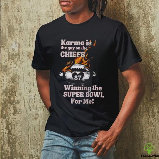 Official Karma Is The Guy On The Chiefs Shirt Karma Win For Me Superbowl Chiefs Swiftie Shirt Go Taylors Boyfriend Sweathoodie, sweater, longsleeve, shirt v-neck, t-shirt Kelce Swift Shirt