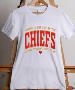 Official Karma Is The Guy On The Chiefs Shirt V11 Shirt Karma Is The Guy On The Chiefs Coming Straight Home To Me Shirt hoodie, sweater, longsleeve, shirt v-neck, t-shirt