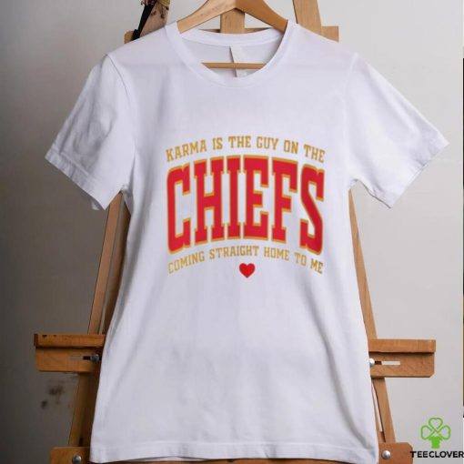 Official Karma Is The Guy On The Chiefs Shirt V11 Shirt Karma Is The Guy On The Chiefs Coming Straight Home To Me Shirt hoodie, sweater, longsleeve, shirt v-neck, t-shirt