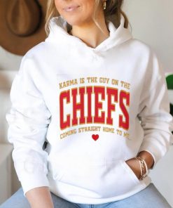 Official Karma Is The Guy On The Chiefs Shirt V11 Shirt Karma Is The Guy On The Chiefs Coming Straight Home To Me Shirt hoodie, sweater, longsleeve, shirt v-neck, t-shirt