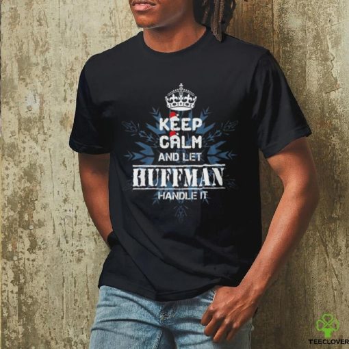 Official Keep Calm And Let Huffman Handle It Shirt