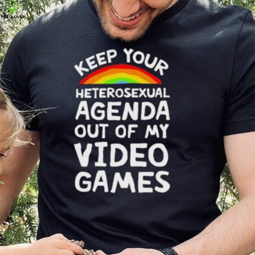Official Keep Your Heterosexual Agenda Out Of My Video Games Tees shirt