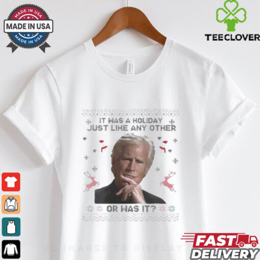 Official Keith Morrison It Was A Holiday Just Like Any Other Ugly Christmas T Shirt