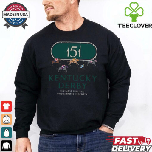 Official Kentucky Derby 151 Greatest The Most Exciting Two Minutes in Sports t shirt