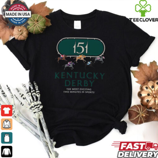Official Kentucky Derby 151 Greatest The Most Exciting Two Minutes in Sports t shirt