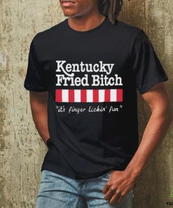 Official Kentucky Fried Bitch It’s Finger Lickin’ Fun Shirt