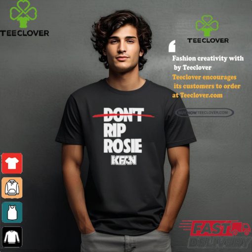 Official Kfan fm 100.3 don’t rip rosie T shirt