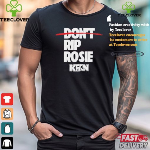 Official Kfan fm 100.3 don’t rip rosie T shirt