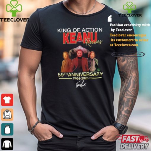 Official King Of Action Keanu Reeves 59th Anniversary Signature Shirt
