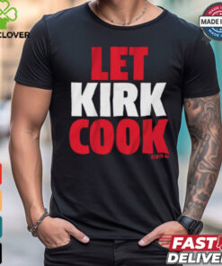 Official Kirk Cousins Atlanta Falcons Let Kirk Cook T Shirt