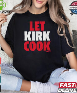 Official Kirk Cousins Atlanta Falcons Let Kirk Cook T Shirt