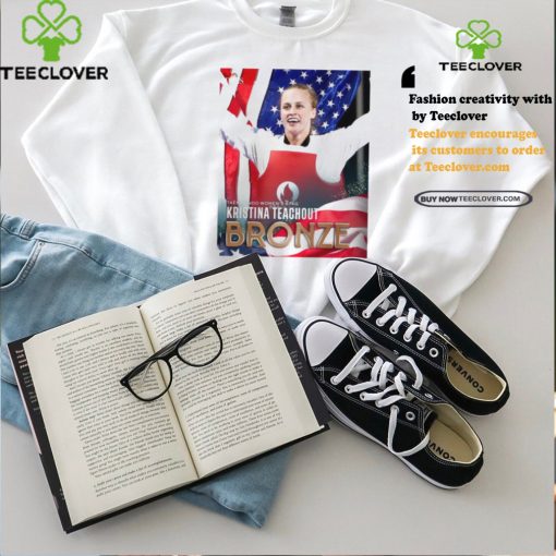 Official Kristina Teachout Bronze Medal Taekwondo Women’s 67kg Paris Olympic 2024 Poster t shirt