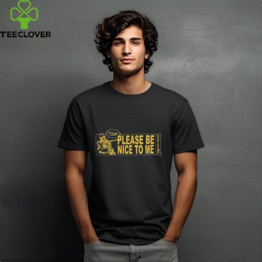 Official Kurtis Conner Please Be Nice To Me T Shirt
