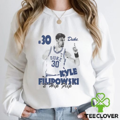 Official Kyle Filipowski Bootleg 30 Duke 2 Hip Flip T hoodie, sweater, longsleeve, shirt v-neck, t-shirt