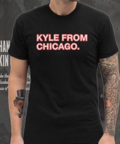 Official Kyle From Chicago Shirt