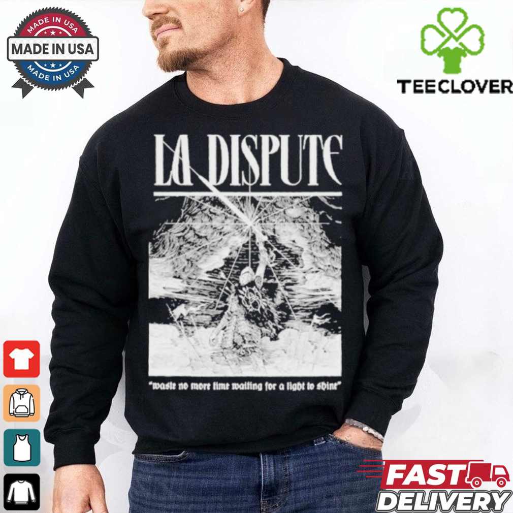 Official La Dispute Nestle No More Time Waiting For A Light To Shine T shirts Official La Dispute Nestle No More Time Waiting For A Light To Shine T shirts