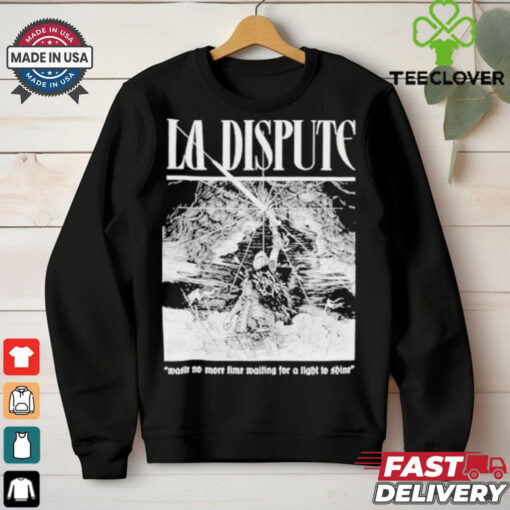 Official La Dispute Nestle No More Time Waiting For A Light To Shine T shirts