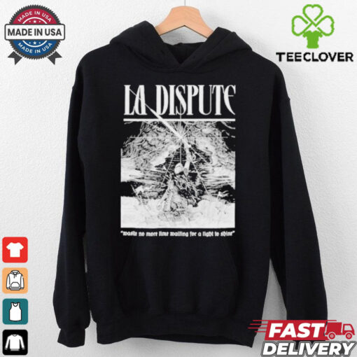 Official La Dispute Nestle No More Time Waiting For A Light To Shine T shirts