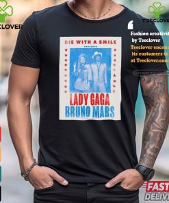 Official Lady Gaga And Bruno Mars Die With A Smile Poster shirt