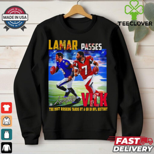 Official Lamar passes Vick the most rushing yards by a QB in NFL history shirt