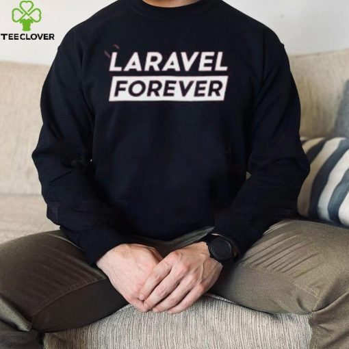 Official Laravel Merch Laravel Forever Shirts