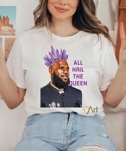 Official LeBron James All Hail The Queen 2024 Shirt