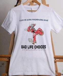 Official Leave Me Alone I’m Ruminating On My Bad Life Choices Shirt