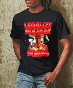 Official Legalize Nuclear Bombs Shirt