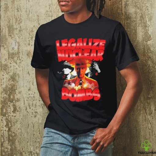 Official Legalize Nuclear Bombs Shirt