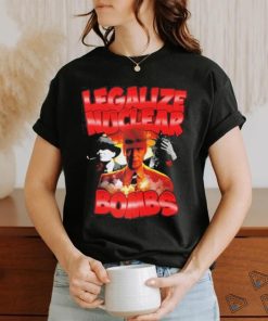 Official Legalize Nuclear Bombs Shirt