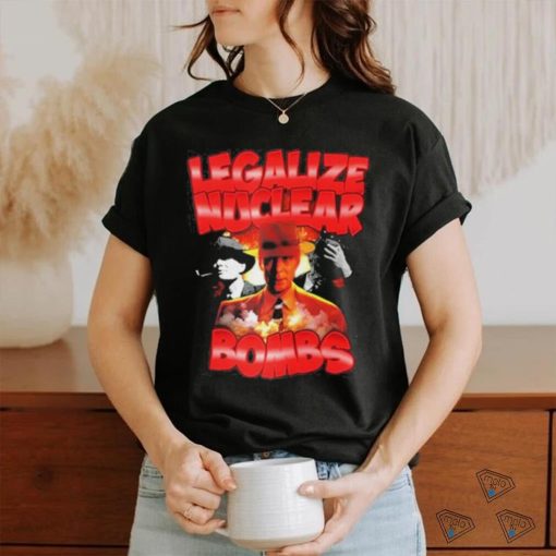 Official Legalize Nuclear Bombs Shirt