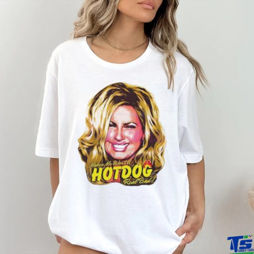 Official Legally Blonde Makes Me Want A Hot Dog Real Bad Shirt