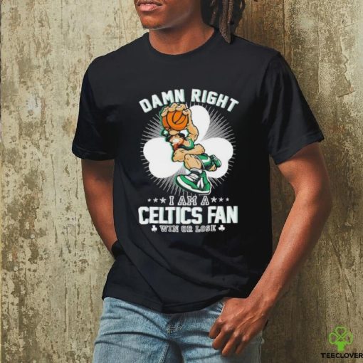 Official Leprechaun Damn Right I Am A Boston Celtics Fan Win Or Lose Shirt