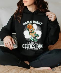 Official Leprechaun Damn Right I Am A Boston Celtics Fan Win Or Lose Shirt